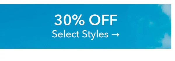 30% OFF Select Styles